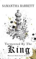 Tormented By The King