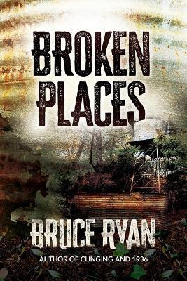 Broken Places - Bruce Ryan - cover