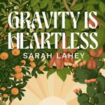 Gravity Is Heartless