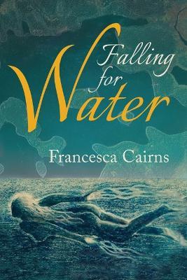 Falling for Water - Francesca Cairns - cover