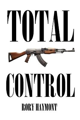 Total Control - Rory Haymont - cover
