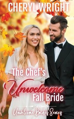 The Chef's Unwelcome Fall Bride - Cheryl Wright - cover