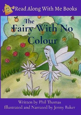 The Fairy With No Colour - Phil Thomas - cover