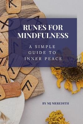 Runes for Mindfulness: A Simple Guide to Inner Peace - M J Meredith - cover