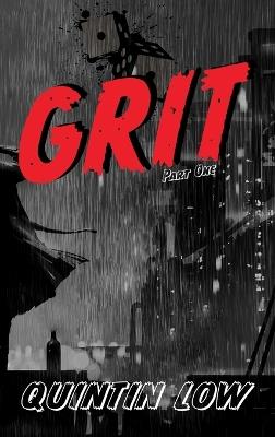 Grit: Part One - Quintin Low - cover