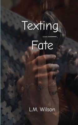 Texting Fate - Lisa-Marie Wilson - cover