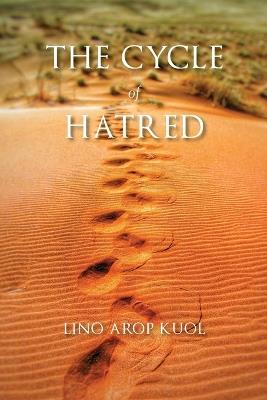 The Cycle Hatred - Lino Arop Kuol - cover
