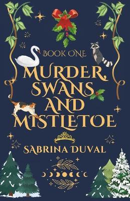 Murder, Swans, and Mistletoe - Sabrina Duval - cover