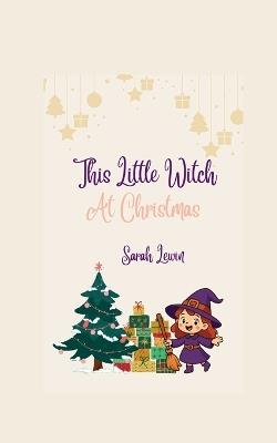 This Little Witch - At Christmas - Lewin - cover
