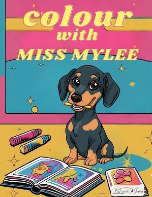Colour with Miss Mylee - Sharon Marshall - cover