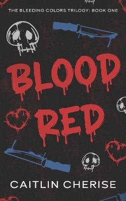 Blood Red: A Dark Stalker RomCom - Caitlin Cherise - cover