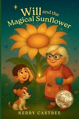 Will and the Magical Sunflower - Kerry Castree - cover
