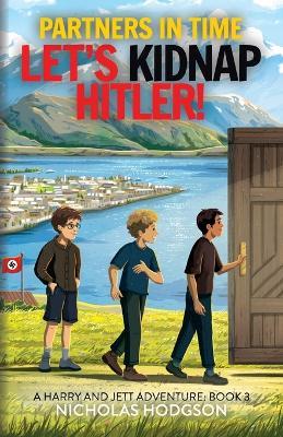 Partners in Time: A Harry and Jett Adventure - Book 3 - Nicholas Hodgson - cover