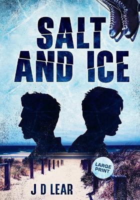 Salt and Ice: Large Print - J D Lear - cover