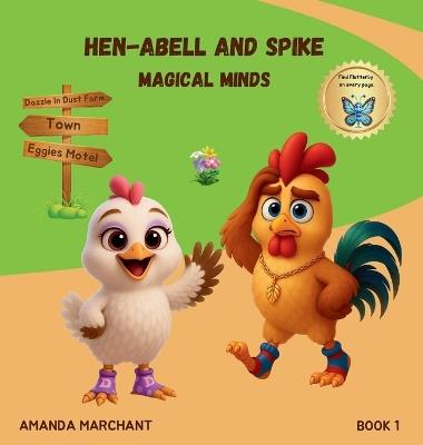 Hen-Abell and Spike: Magical Minds - Marchant - cover