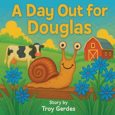A Day Out for Douglas - Troy Gerdes - cover