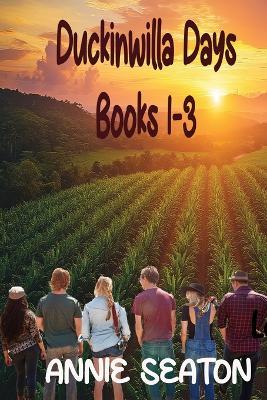 Duckinwilla Days: Boxed Set 1-3 - Annie Seaton - cover