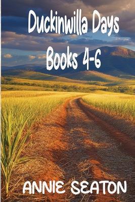Duckinwilla Days: Boxed Set 4-6 - Annie Seaton - cover