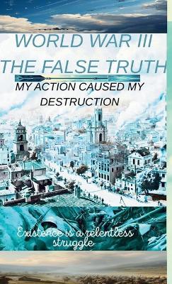 World war 3 The false truth - Niraj Joshi Gawali - cover