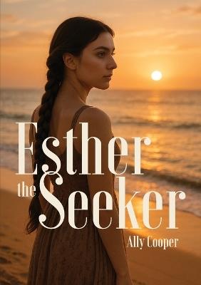 Esther the Seeker - Ally Cooper - cover