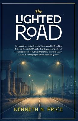 The Lighted Road: Building Essential Life Skills - Kenneth N Price - cover