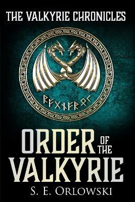 Order of the Valkyrie - S E Orlowski - cover