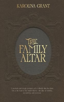 The Family Altar - Karolina Grant - cover