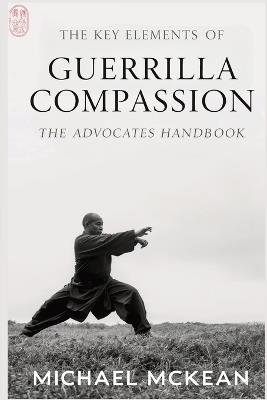 The Key Elements Of Guerrilla Compassion - Michael McKean - cover