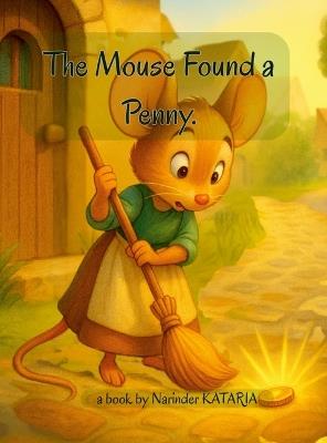 The Mouse Who Found a Shiny Penny - Narinder Kataria - cover