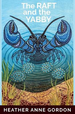 The Raft and the Yabby - Heather Anne Gordon - cover