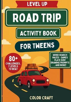 Level Up: 80+ Mazes, Word Searches, Scavenger Hunts, Bingo & Brain Games - Screen-Free Travel Adventures for Smart Kids Ages 9-12 - Color Craft - cover