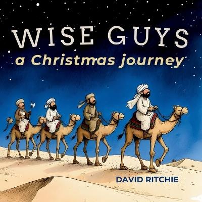 WISE GUYS a Christmas journey - David Ritchie - cover