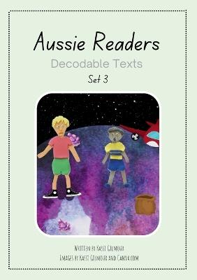 Aussie Readers Decodable Texts Set 3 - Kassi Gilmour - cover