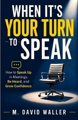 When It's Your Turn To Speak - M David Waller - cover
