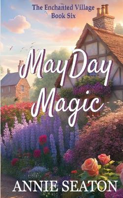 MayDay Magic - Annie Seaton - cover