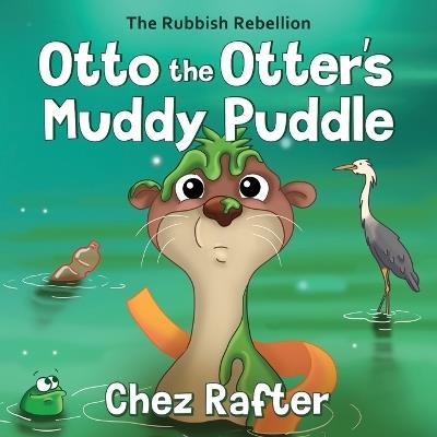Otto the Otter's Muddy Puddle - Chez Rafter - cover
