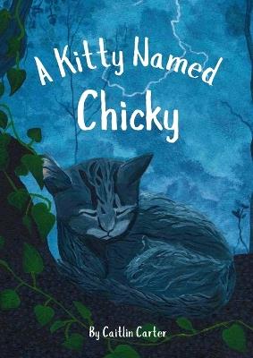 A Kitty Named Chicky - Caitlin Carter - cover