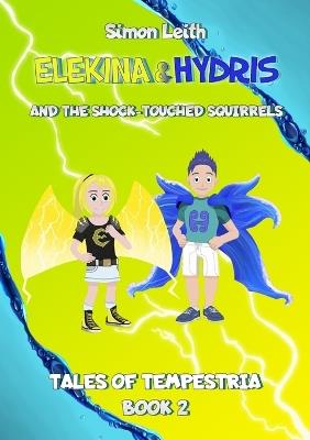 Elekina & Hydris: And the Shock-touched Squirrels - Simon Leith - cover
