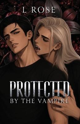 Protected by the Vampire - L Rose - cover