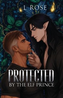 Protected by the Elf Prince - L Rose - cover