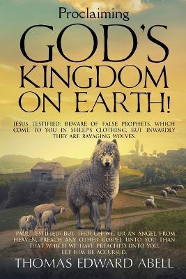 Proclaiming God's Kingdom on Earth - Thomas E Abell - cover