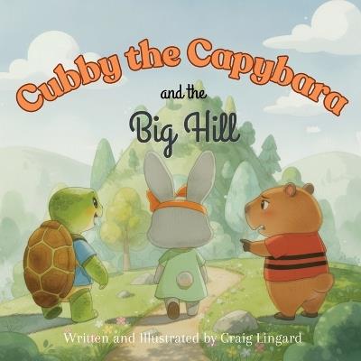 Cubby the Capybara and the Big Hill - Craig Lingard - cover