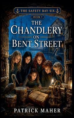 The Chandlery on Bent Street - Patrick Maher - cover