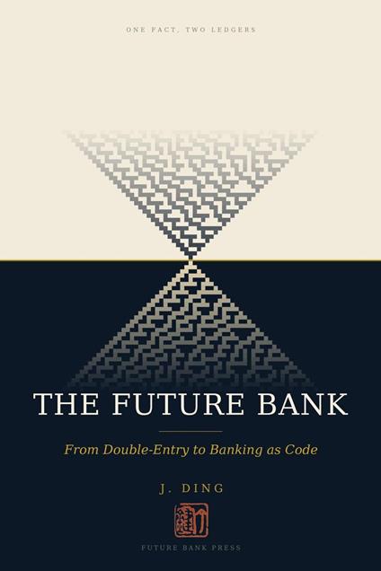 The Future Bank: From Double-Entry to Banking as Code