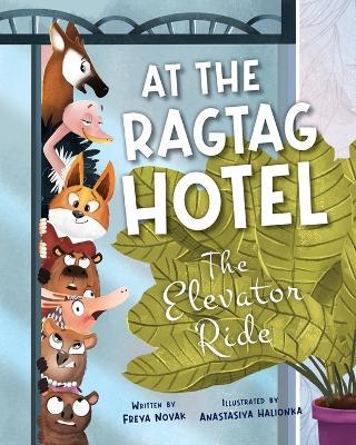 At the Ragtag Hotel: The Elevator Ride - Freya Novak - cover