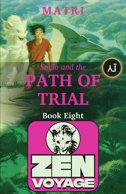 Zenvoyage: Book Eight: Smilo and the Path of Trial - Matri - cover