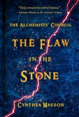 The Flaw In The Stone: The Alchemists' Council, Book 2 - Cynthea Masson - cover