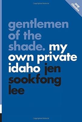 Gentlemen Of The Shade: My Own Private Idaho: pop classics #7 - Jen Sookfong Lee - cover