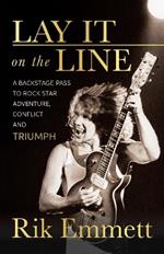Lay It On The Line: Revelations of a Rock Star's Creative Life