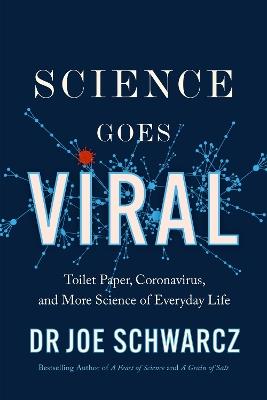 Science Goes Viral: Toilet Paper, Coronavirus, and More Science of Everyday Life - Joe Schwarcz - cover